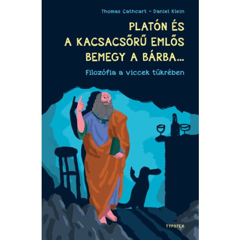 Thomas Cathcart: Platón és a kacsacsőrű emlős bemegy a bárba... - Filozófia a viccek tükrében