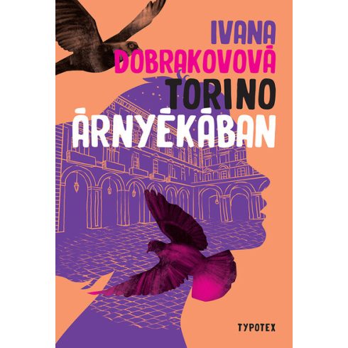 Ivana Dobrakovová: Torino árnyékában - Typotex Világirodalom