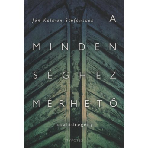 Jón Kalman Stefánsson: A mindenséghez mérhető (új kiadás)