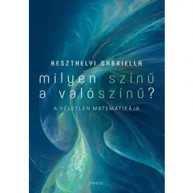   Keszthelyi Gabriella: Milyen színű a valószínű? - A véletlen matematikája