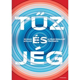   Reidar Müller: Tűz és jég - A földi éghajlat története