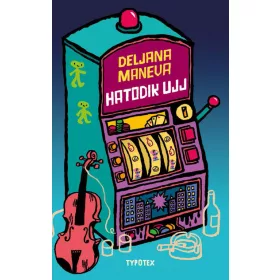 Deljana Maneva: Hatodik ujj - Typotex Világirodalom
