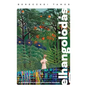   Bereczkei Tamás: Elhangolódás - A modern civilizáció evolúciós csapdái