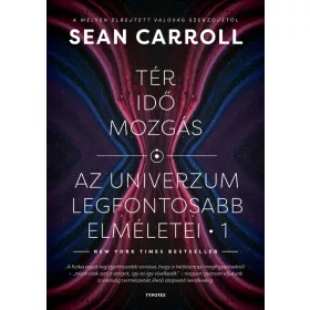   Sean Carroll: Tér, idő, mozgás - Az univerzum legfontosabb elméletei 1.