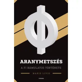   Mario Livio: Aranymetszés - A fi bámulatos története - Különleges számok nyomában