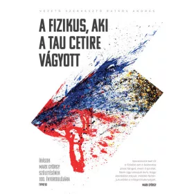  Patkós András (szerk.): A fizikus, aki a Tau Cetire vágyott - Írások Marx György születésének 100. évfordulójára