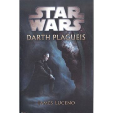 James Luceno: Star Wars - Darth Plagueis