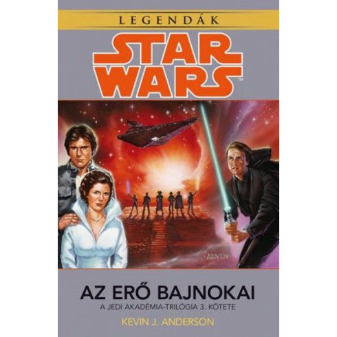 Kevin J. Anderson: Star Wars: Az erő bajnokai - Jedi Akadémia-trilógia 3.