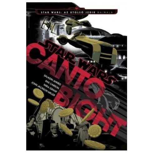 John Jakson Miller, Mira Grant, Rae Carson, Saladin Ahmed: Star Wars: Canto Bight