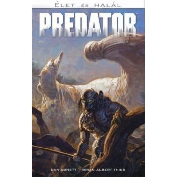 Dan Abnett: Predator: Élet és Halál