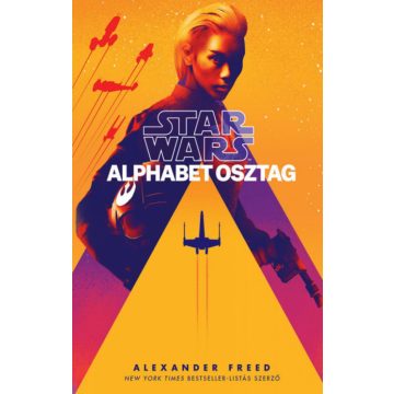 Alexander Freed: Star Wars: Alphabet osztag
