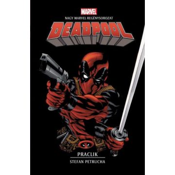 Stefan Petrucha: Marvel: Deadpool - Praclik