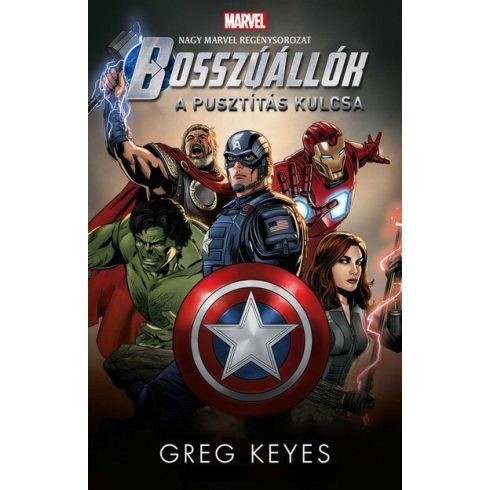 Greg Keyes: Bosszúállók: A Pusztítás Kulcsa - Marvel regénysorozat