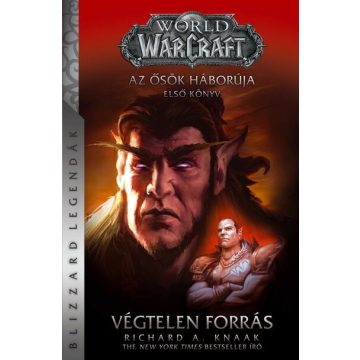   Richard A. Knaak: World of Warcraft: Végtelen Forrás - Az ősök háborúja 1.