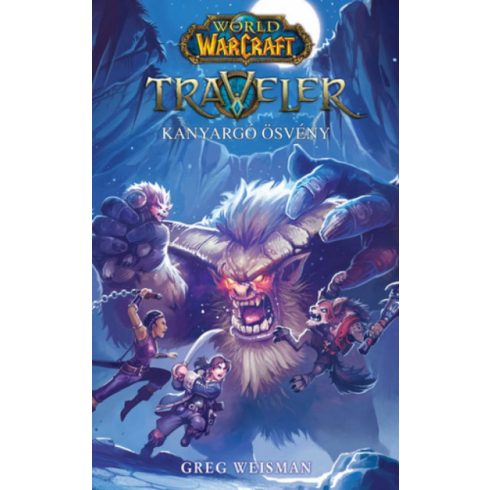 Greg Weisman: World of Warcraft: Traveler 2. - Kanyargó ösvény - Felfedező-trilógia 2.