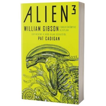   William Gibson: Alien 3: Az eredeti és ismeretlen történet