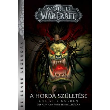 Christie Golden: World of Warcraft: A Horda születése