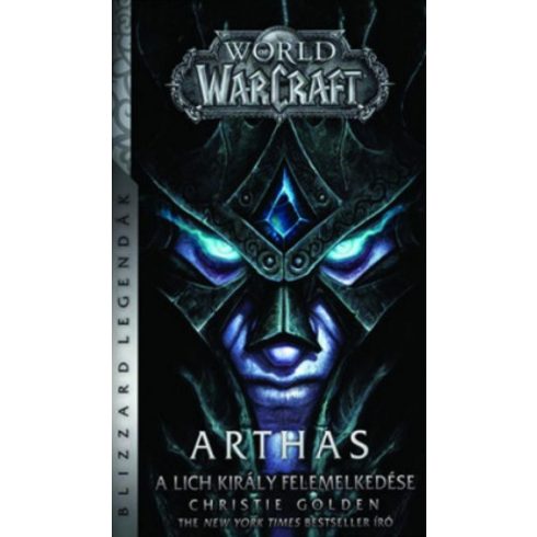 Christie Golden: World of Warcraft: Arthas - A Lich Király felemelkedése