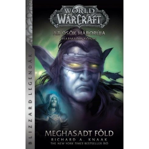 Richard A. Knaak: World of Warcraft: Meghasadt föld - Az ősök háborúja 3. (új kiadás)