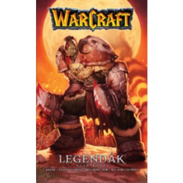   Dan Jolley, Mike Wellman, Richard A. Knaak, Troy Lewter: Warcraft: Legendák - Első kötet