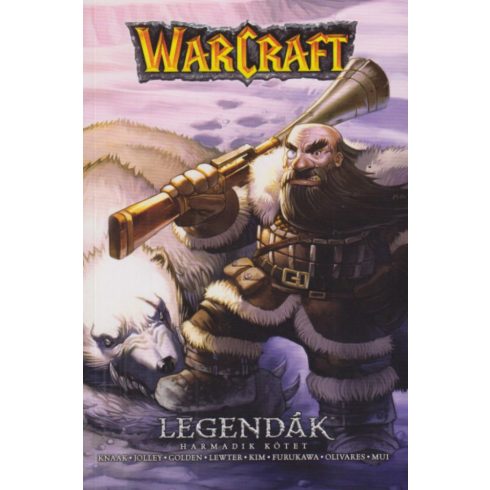 Christie Golden, Dan Jolley, Richard A. Knaak, Troy Lewter: Warcraft: Legendák - Harmadik kötet