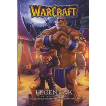   Christie Golden, Dan Jolley, Richard A. Knaak, Tim Beedle: Warcraft: Legendák - Negyedik kötet
