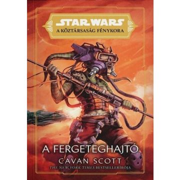   Cavan Scott: Star Wars: A Köztársaság Fénykora - A Fergeteghajtó