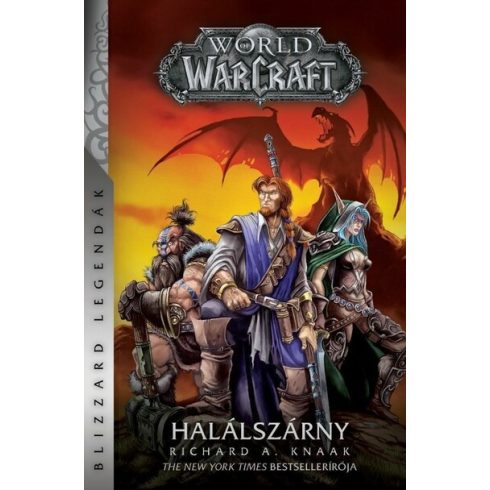 Richard A. Knaak: World of Warcraft: Halálszárny - Halálszárny-duológia 1.