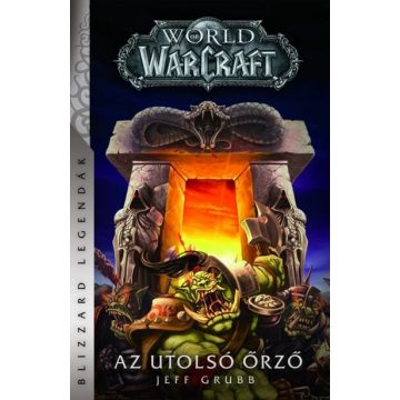 Jeff Grubb: World of Warcraft: Az utolsó Őrző