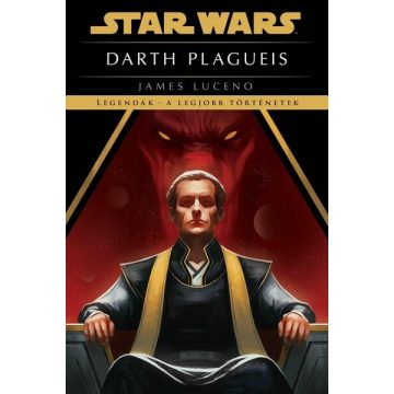   James Luceno: Star Wars - Darth Plagueis: Legendák - a legjobb történetek
