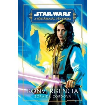   Zoraida Córdova: Star Wars: A Köztársaság Fénykora - Konvergencia