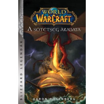 Aaron Rosenberg: World of Warcraft: A Sötétség áradata