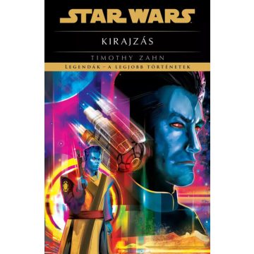   Timothy Zahn: Star Wars: Kirajzás - Legendák - a legjobb történetek (új kiadás)