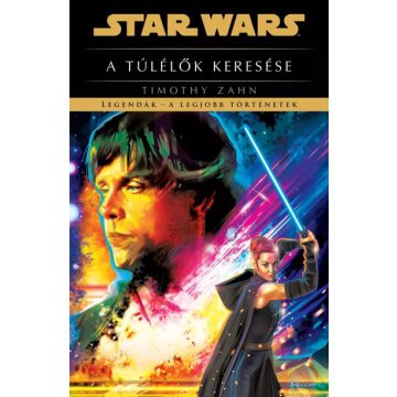   Timothy Zahn: Star Wars: A túlélők keresése - Legendák - a legjobb történetek (új kiadás)
