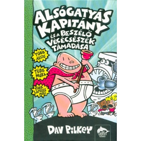 Dav Pilkey: Alsógatyás Kapitány és a beszélő vécécsészék támadása