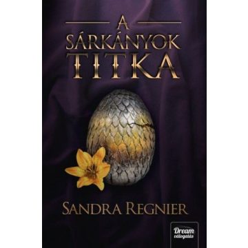   Sandra Regnier: A sárkányok titka - Sárkányok gyermeke-trilógia 3.