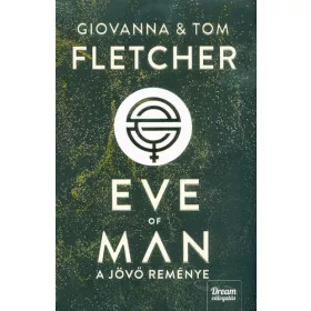   Giovanna Fletcher, Tom Fletcher: Eve of Man - A jövő reménye
