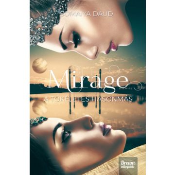 Somaiya Daud: Mirage - A tökéletes hasonmás