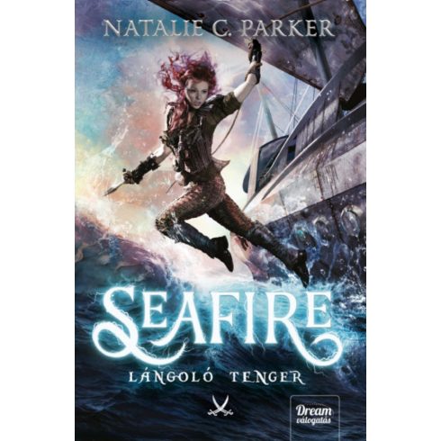 Natalie C. Parker: Seafire - Lángoló tenger