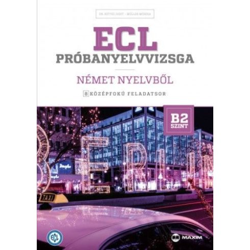 Dr. Hetyei Judit, Müller Mónika: ECL próbanyelvvizsga német nyelvből - 8 középfokú feladatsor - B2 szint (CD-melléklettel)