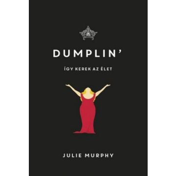 Julie Murphy: Dumplin' - Így kerek az élet