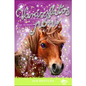 Sue Bentley: Varázslatos póni - Egy új barát