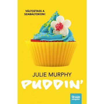 Julie Murphy: Puddin’ – Változtass a szabályokon!