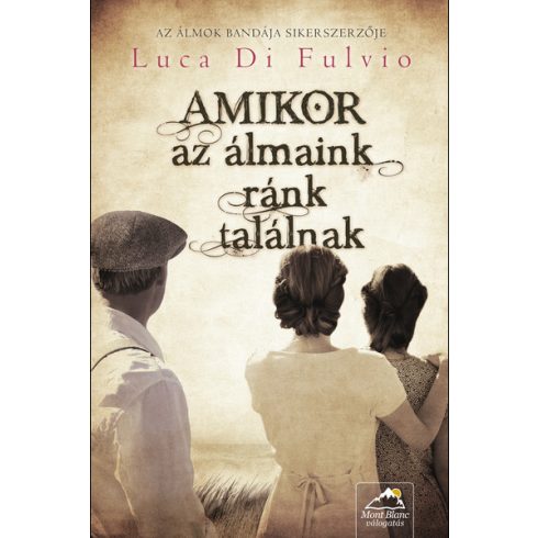 Luca Di Fulvio: Amikor az álmaink ránk találnak