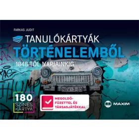   Farkas Judit: Tanulókártyák történelemből -1848-tól napjainkig /180 db színes kártya + 88 oldalas megoldófüzet és játéktábla