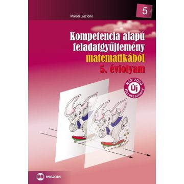   Maróti Lászlóné: Kompetencia alapú feladatgyűjtemény matematikából 5. évfolyam - NAT2020