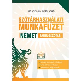   Iker Bertalan, Kriston Renáta: Szótárhasználati munkafüzet - Német tanulószótár