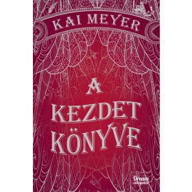 Kai Meyer: A kezdet könyve