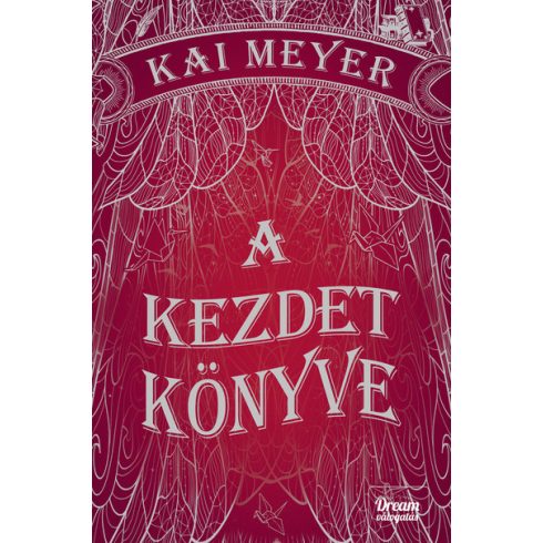 Kai Meyer: A kezdet könyve