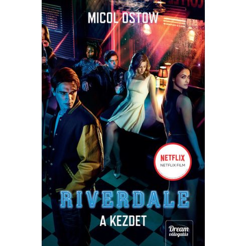 Micol Ostow: Riverdale - A kezdet